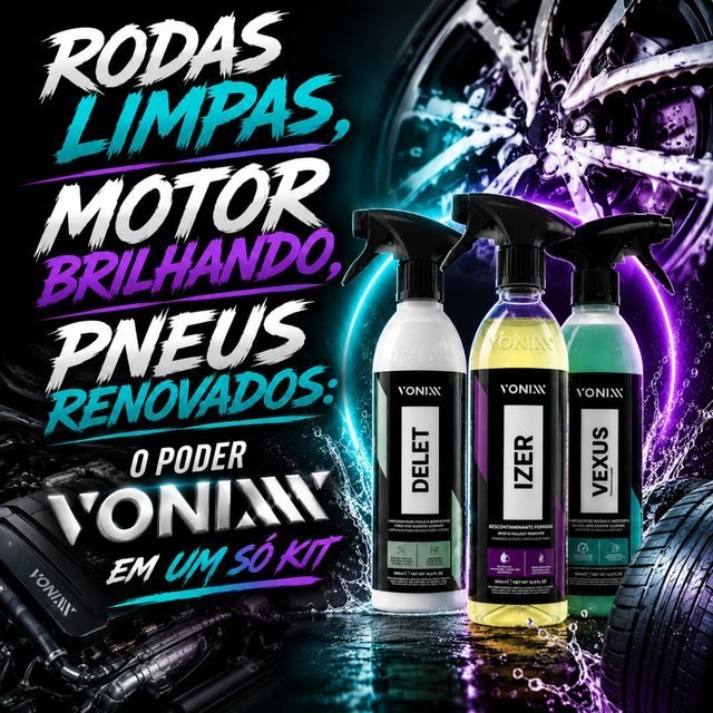 ➡️ KIT DELET VEXUS E IZER 500ML VONIXX DESCONTAMINAÇÃO DE RODAS